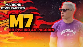 DO PISEIRO AO PAGODIN - M7 [ REPERTÓRIO NOVO ]