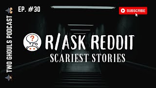 2 GHOULS PODCAST, Ep. 30 || Scary Reddit Stories