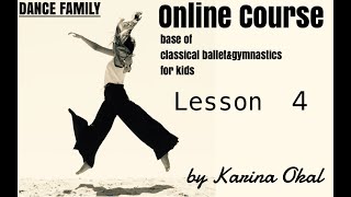 Online Course base of classical ballet&gymnastics for kids Lesson 4