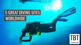 Check Out 5 Amazing Diving Sites Worldwide.