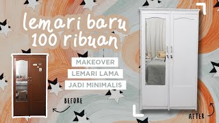 DIY LEMARI MINIMALIS | Makeover lemari lama jadi baru budget 100 ribu || Indonesia