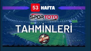 SPOR TOTO 53. HAFTA TAHMİNLERİ | HEMEN İZLE!