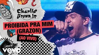 Charlie Brown Jr. - Proibida pra Mim (Grazon) (Ao Vivo - Chegou Quem Faltava)