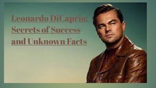 Leonardo DiCaprio: Secrets of Success and Unknown Facts #leonardodicaprio #celebrity #hollywood