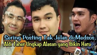 📽️Sering Posting Tak Jelas di Medsos, Aldi Taher Ungkap Alasan yang Bikin Haru