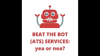 Should you use BEAT THE BOT (ATS) services when trying to land a new job? Breaking it all down...