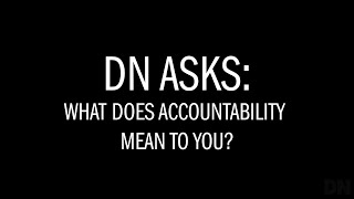 DN asks: what does accountability mean to you?