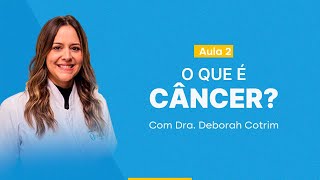 O QUE É CÂNCER?