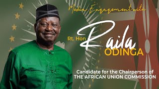 LIVE: Media Engagement with Rt. Hon Raila Odinga, Candidate for AUC Chairperson- Addis Ababa