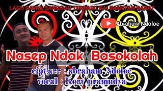 Lagu dayak Terbaru-Nasep Ndak Basakolah