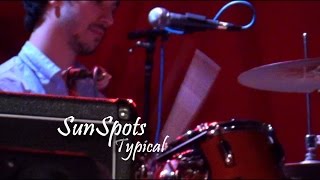 Sunspots - Typical (Live at Jack Rabbits)