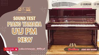 Soundtest - Đàn Piano Yamaha U1J PM New | Piano Đức Trí