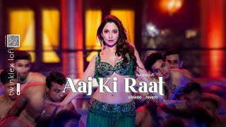 Aaj Ki Raat slowed x reverb ♥️  | Stree 21 Tamannaah Bhatia