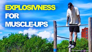 EXPLOSIVENESS for Muscle-ups (Try THIS!)