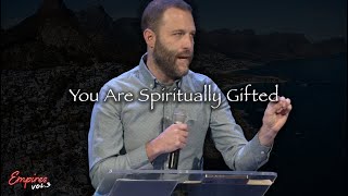 You Are Spiritually Gifted : Empires VOL 3 : Andy McGowan (8-14-22)