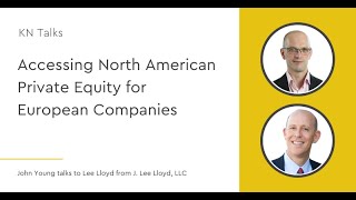 John Young and Lee Lloyd - Accessing North American Private Equity for European Companies