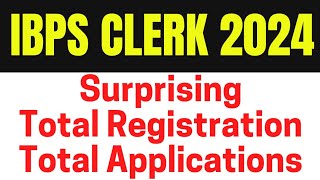 IBPS Clerk 2024 Total Registration | IBPS Clerk 2024 Total Applications | Total Form Fill IBPS Clerk