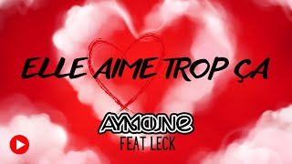 Aymoune - Elle Aime Trop Ça Feat LECK (Official Video)