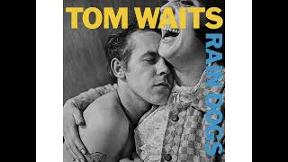 Tom Waits    Tango Till They're Sore