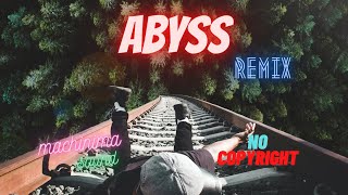 NO COPYRIGHT MUSIC-Abyss (REMIX)