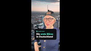 Die erste Börse in Deutschland #short