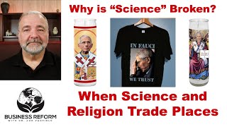 Why Science is Broken - When Science and Religion Trade Places