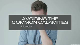 Avoiding the Common Calamities A Landlord’s Guide to Success