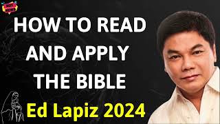 HOW TO READ AND APPLY THE BIBLE   - Ed Lapiz Latest Sermon