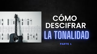 Parte 1 - Aprende a descifrar la tonalidad de una canción