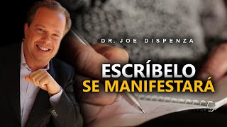 ESCRIBE Tus Deseos y OBSERVA Cómo RESPONDE el Universo | Dr. Joe Dispenza