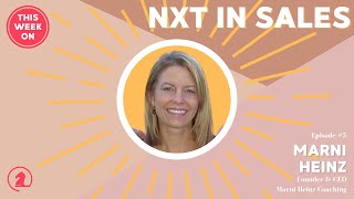 Marni Heinz, CEO  at Marni Heinz Coaching  - Nxt In: Sales S1 E5