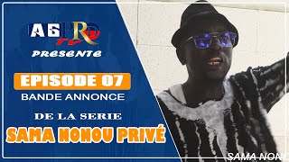 SAMA NONOU PRIVÉ épisode 07 bande annonce