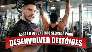 O QUE NINGUÉM TE CONTA PARA DESENVOLVER DELTÓIDES - Leandro Ribeiro