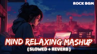 Trending Lofi Mashup | Lofi-[Slowed+Reverb] | Mind Relax Lofi Song | Instagram Trending Song | #lofi