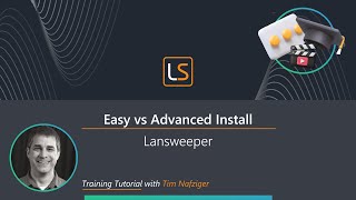 Lansweeper Easy vs. Advanced Installation: Which is Right for You?