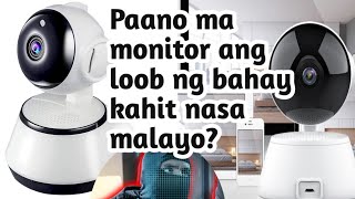 Paano Mamonitor ang Loob ng Bahay Kahit Nasa Malayo | Murang Smart Security Camera - Wifi Connection