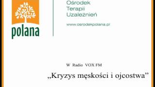 Kryzys męskości i ojcostwa - audycja cz.6