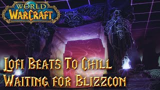 World of Warcraft: Lofi Beats To Chill, Waiting for Blizzcon (Complete)