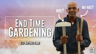 Day 2-2 | END TIME GARDENING | Raphael Cobb