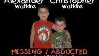 MISSING CHILDREN :  Alexander & Christopher Watkins - Andrew Thompson Found !