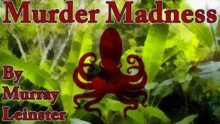 Murder Madness by Murray Leinster, read by Richard Kilmer, complete unabridged audiobook