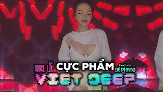 Nonstop Viet Deep - House Lak 2023 | Mixset By Đê Phang Remix - Mixtape Remix Hot Trend Tiktok 2023