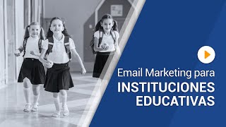 Email Marketing para Instituciones Educativas