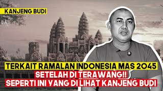 TERKAIT PREDIKSI INDONESIA MAS 2045!! BEGINI PANDANGAN KANJENG BUDI