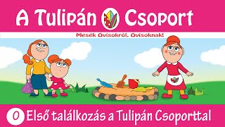 👀 Esti mese A Tulipán Csoport mesekönyvsorozatból: 0 - rész: Első találkozás a Tulipán Csoporttal 📣