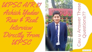 UPSC Topper AIR 81 Ashish Kumar  Yadav APFC INTERVIEW LIVE FEEDBACK