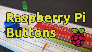 How to Use Buttons with Raspberry Pi (Breadboard Tutorial, LED Control)