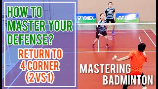 Mastering Badminton: How to Master Your Defense - Return to 4 Corner (2 vs 1)