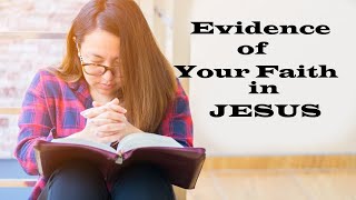 Evidence of Your Faith in Jesus – Let’s Talk About Jesus