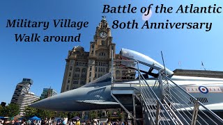 Battle of the Atlantic 80th Anniversary Miltary Village Walk Around